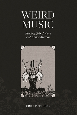 Weird Music: Reading John Ireland and Arthur Machen