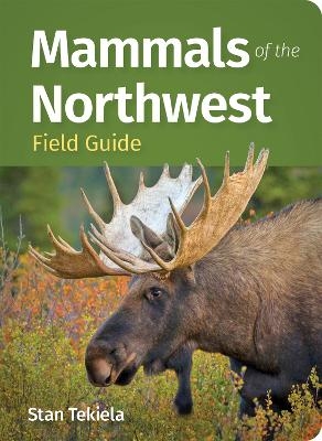 Mammals of the Northwest Field Guide - Stan Tekiela