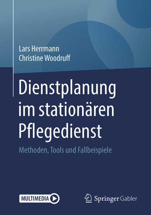 Dienstplanung im station&auml;ren Pflegedienst -  Lars Herrmann,  Christine Woodruff