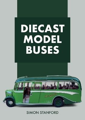 Diecast Model Buses - Simon Stanford