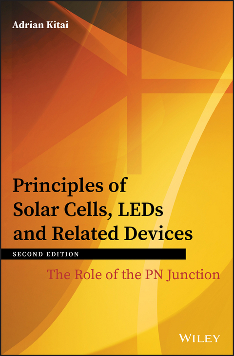 Principles of Solar Cells, LEDs and Related Devices - Adrian Kitai