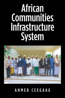 African Communities Infrastructure System - Ahmed Ceegaag