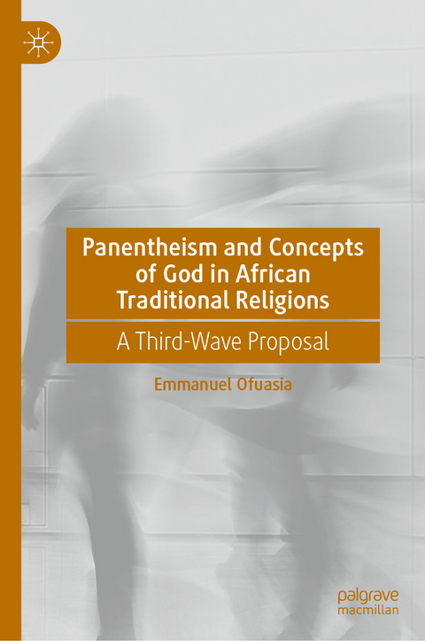 Panentheism and Concepts of God in African Traditional Religions - Emmanuel Ofuasia