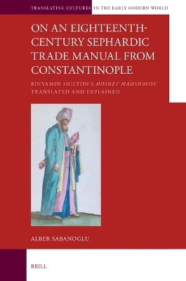 On an Eighteenth-Century Sephardic Trade Manual from Constantinople - Alber Sabanoglu