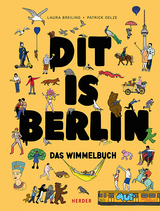 Dit is Berlin. Das Wimmelbuch - Laura Breiling, Patrick Oelze