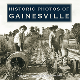 Historic Photos of Gainesville - 