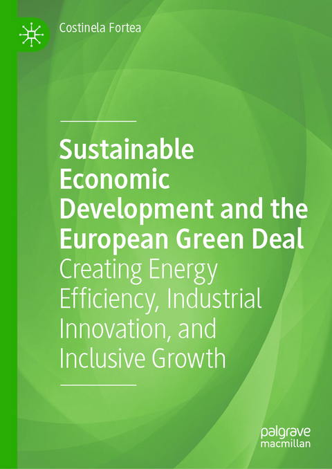 Sustainable Economic Development and the European Green Deal - Costinela Fortea