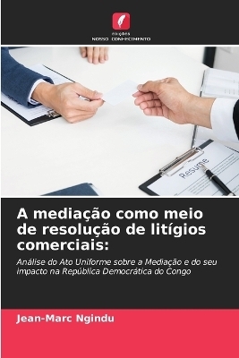 A mediação como meio de resolução de litígios comerciais