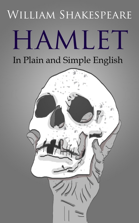 Hamlet In Plain and Simple English - William Shakespeare