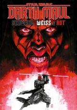 Star Wars Comics: Darth Maul - Schwarz, Wei&szlig; & Rot Deluxe - Greg Pak, Stefano Raffaele, Benjamin Percy, Mark Russell, Carlos Nieto, Erica Schultz, Luca Pizzari, Will Sliney