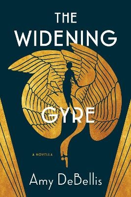 The Widening Gyre - Amy Debellis