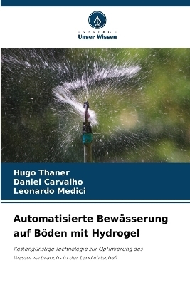 Automatisierte Bew&auml;sserung auf B&ouml;den mit Hydrogel - Hugo Thaner, Daniel Carvalho, Leonardo Medici