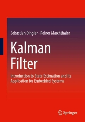 Kalman Filter - Sebastian Dingler, Reiner Marchthaler