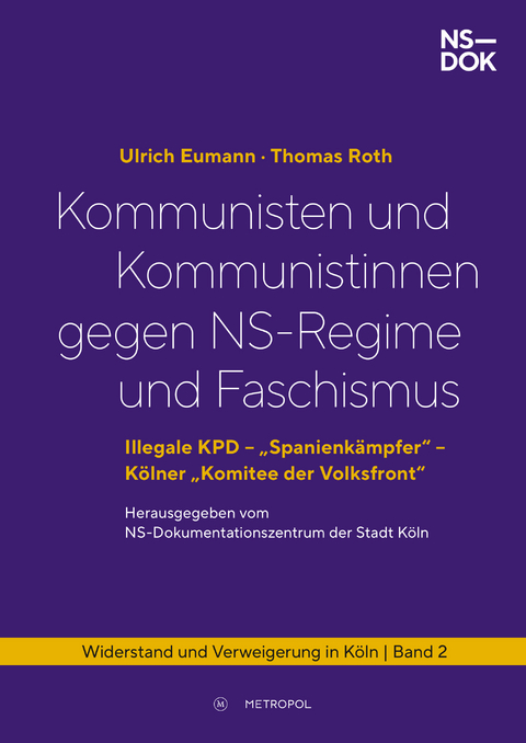 Kommunisten und Kommunistinnen gegen NS-Regime und Faschismus - Ulrich Eumann, Thomas Roth