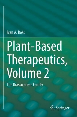 Plant-Based Therapeutics, Volume 2 - Ivan A. Ross