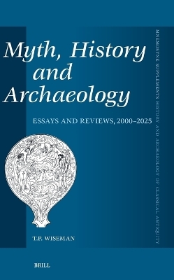 Myth, History and Archaeology - T.P. Wiseman