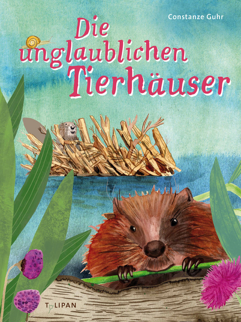 Die unglaublichen Tierhäuser - Constanze Guhr