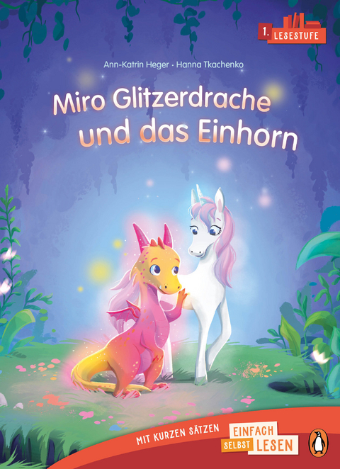 Miro Glitzerdrache und das Einhorn - Ann-Katrin Heger