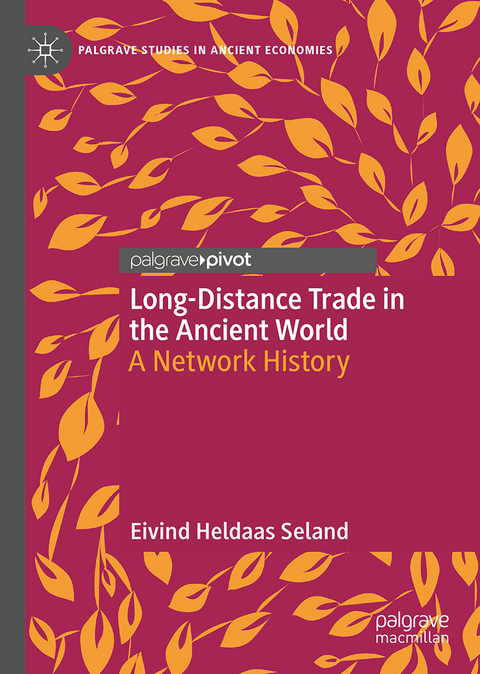Long-Distance Trade in the Ancient World - Eivind Heldaas Seland