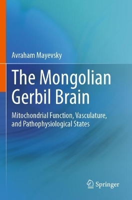 The Mongolian Gerbil Brain - Avraham Mayevsky