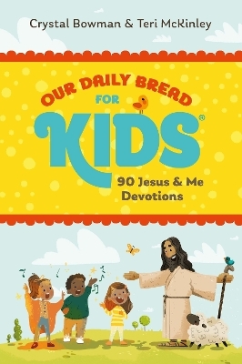 Our Daily Bread for Kids - Crystal Bowman, Teri McKinley