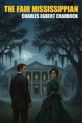 The Fair Mississippian - Charles Egbert Craddock