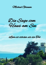 Die Sage vom Haus am See - Michael Ghanem