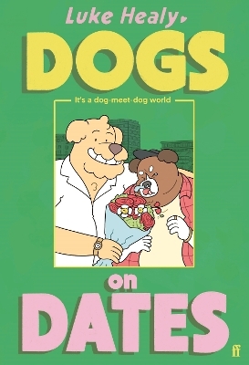 Dogs on Dates - Luke Healy