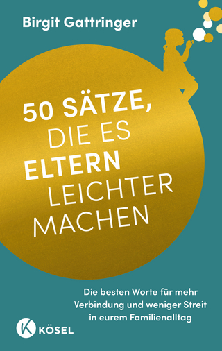 50 Sätze, die es Eltern leichter machen
