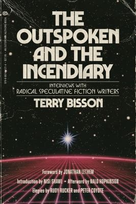 The Outspoken and the Incendiary - Terry Bisson