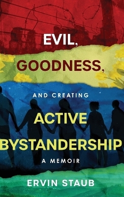 Evil, Goodness, and Creating Active Bystandership