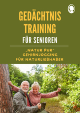 Ged&auml;chtnistraining f&uuml;r Senioren | Gehirnjogging f&uuml;r Naturliebhaber - Natali Mallek