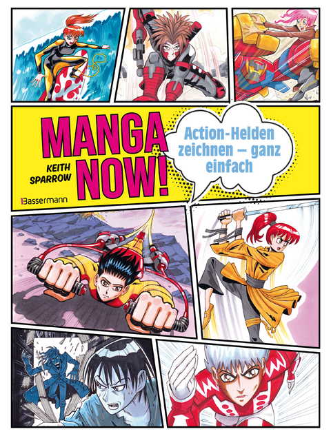 Manga Now! - Action-Helden zeichnen - ganz einfach - Keith Sparrow