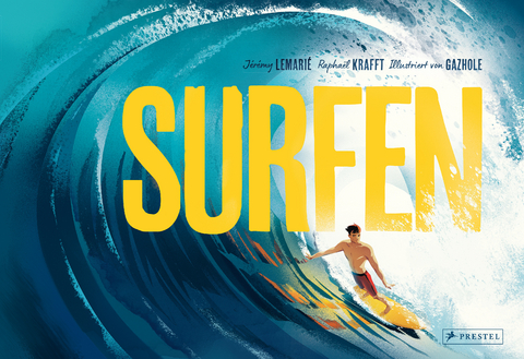 Surfen - Rapha&euml;l Krafft, J&eacute;r&eacute;my Lemari&eacute;,  Gazhole