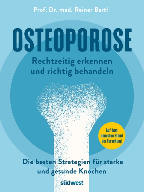 Osteoporose rechtzeitig erkennen und behandeln - Reiner Bartl
