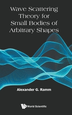 Wave Scattering Theory For Small Bodies Of Arbitrary Shapes - Alexander G Ramm