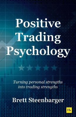 Positive Trading Psychology - Brett Steenbarger