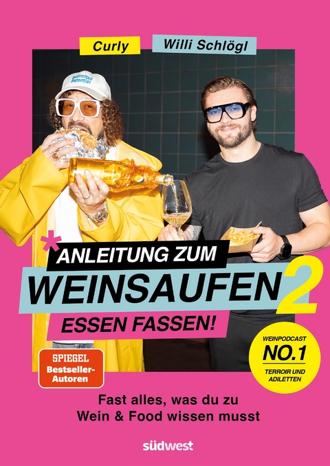 Anleitung zum Weinsaufen II - Essen fassen! - Willi Schlögl, Sebastian "Curly" Moser