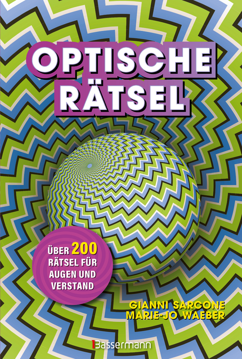 Optische R&auml;tsel - &Uuml;ber 200 R&auml;tsel f&uuml;r Augen und Verstand - Gianni Sarcone, Marie-Jo Waeber