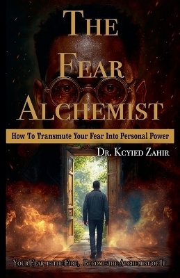 The Fear Alchemist - Kcyied Zahir