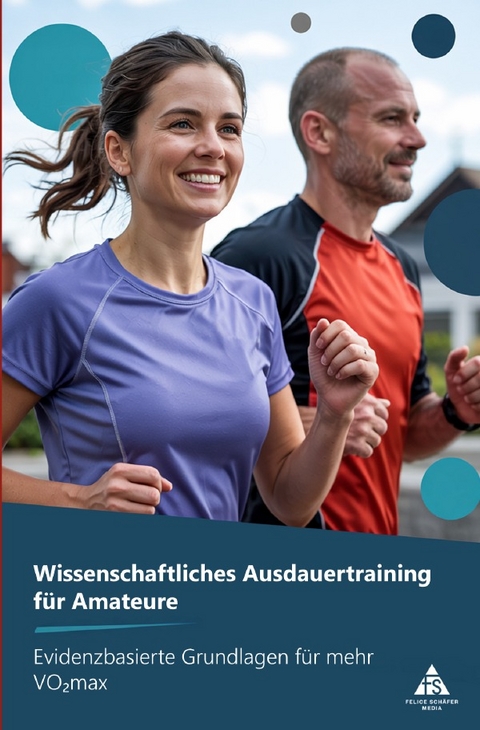 Wissenschaftliches Ausdauertraining f&uuml;r Amateure - Felice Sch&auml;fer