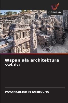 Wspaniala architektura świata - PAVANKUMAR M JAMBUCHA