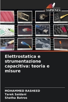 Elettrostatica e strumentazione capacitiva - Mohammed Rasheed, Tarek Saidani, Shatha Batros