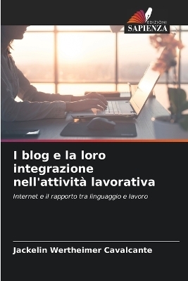 I blog e la loro integrazione nell'attività lavorativa - Jackelin Wertheimer Cavalcante