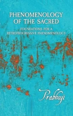Phenomenology of the Sacred - Prabhuji David Ben Yosef Har-Zion