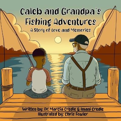 Caleb and Grandpa's Fishing Adventures - Marcia Credle, Imani Credle