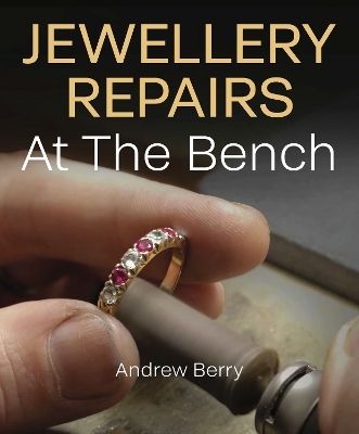 Jewellery Repairs At The Bench - Andrew Berry