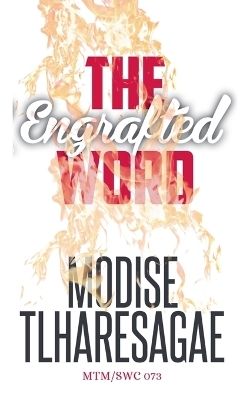 The Engrafted Word - Modise Tlharesagae