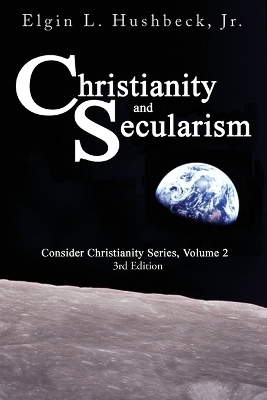 Christianity and Secularism - Elgin L Hushbeck