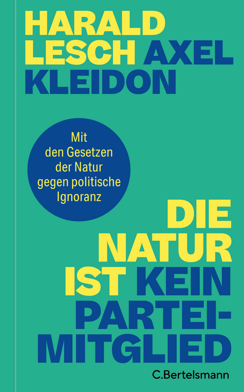 Die Natur ist kein Parteimitglied - Harald Lesch, Axel Kleidon